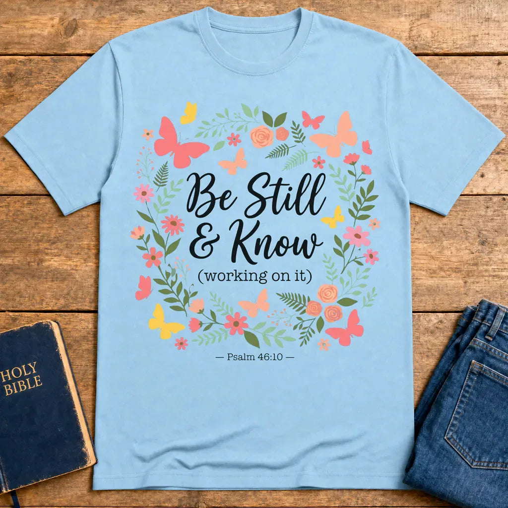 Be Still & Know T-Shirt - Light Blue