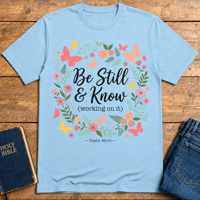 Be Still & Know T-Shirt - Light Blue