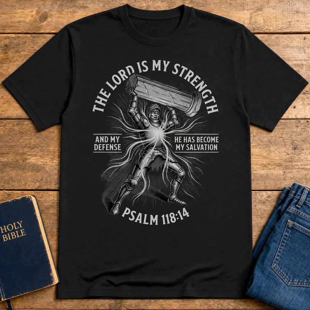 The Lord Is My Strength T-Shirt - Black
