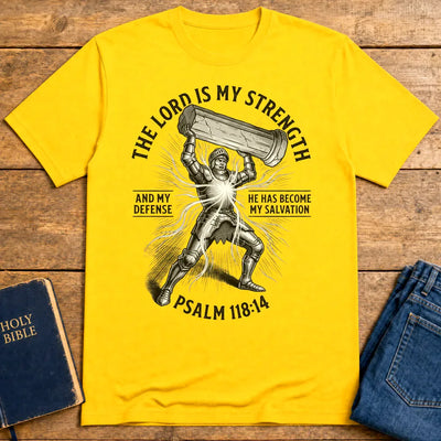 The Lord Is My Strength T-Shirt - Daisy