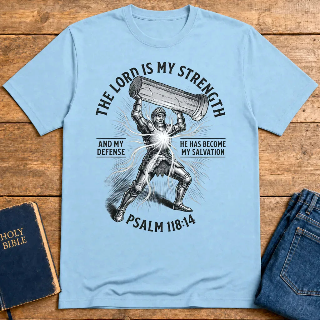 The Lord Is My Strength T-Shirt - Light Blue