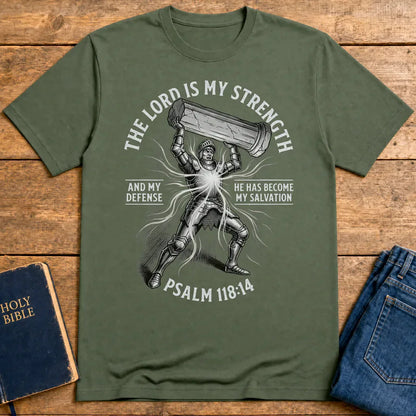The Lord Is My Strength T-Shirt - Military Green