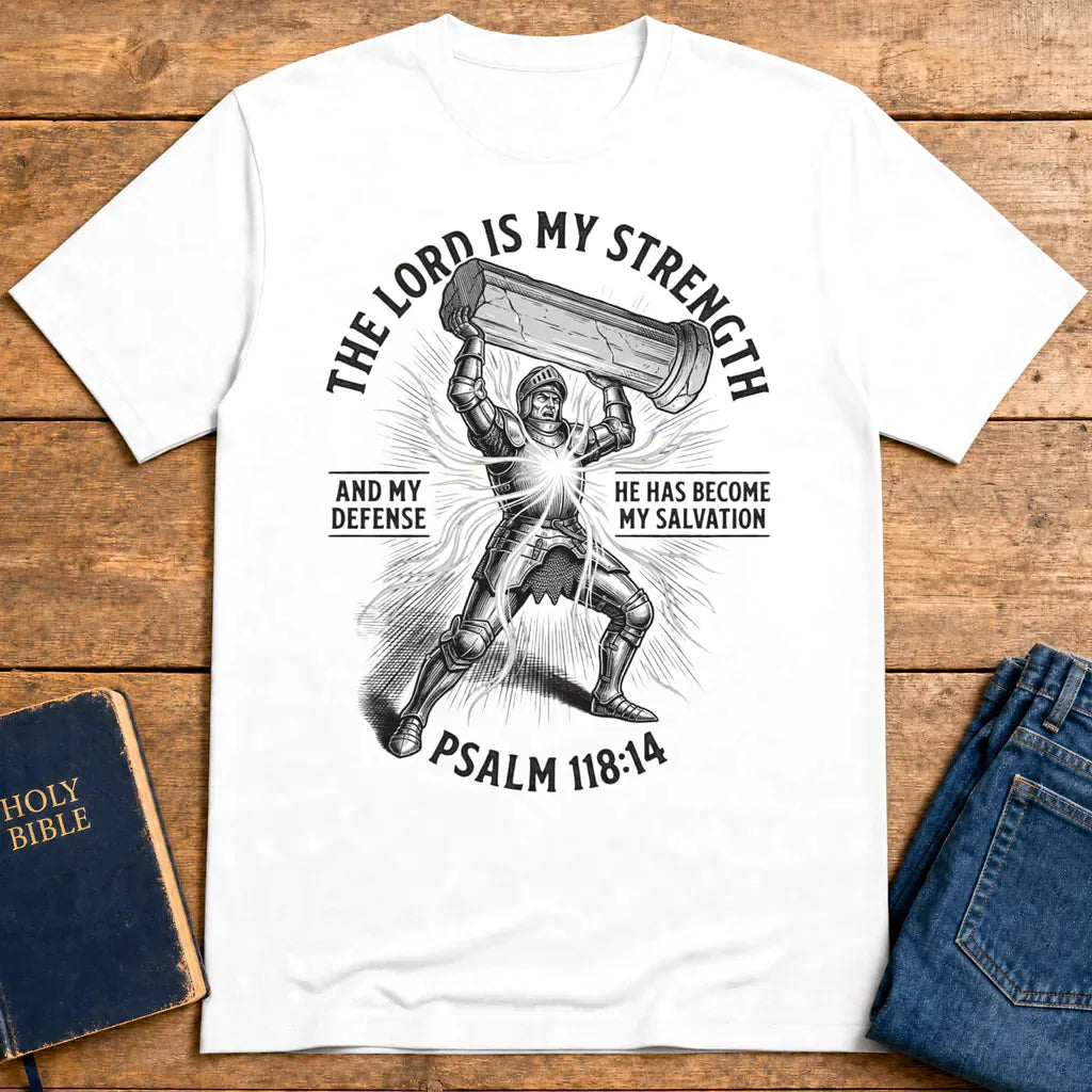 The Lord Is My Strength T-Shirt - White