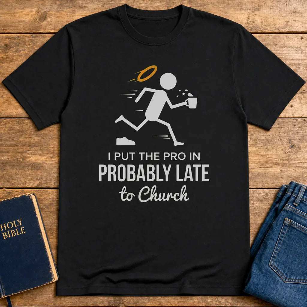 Probably Late to Church T-Shirt - Black