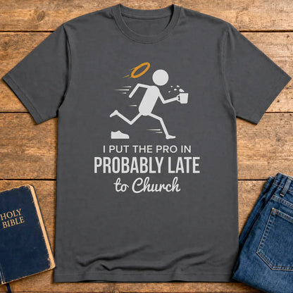 Probably Late to Church T-Shirt - Charcoal