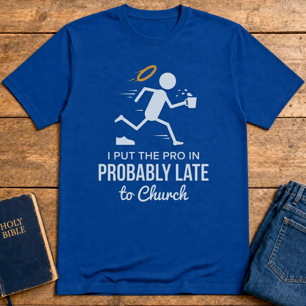 Probably Late to Church T-Shirt - Royal