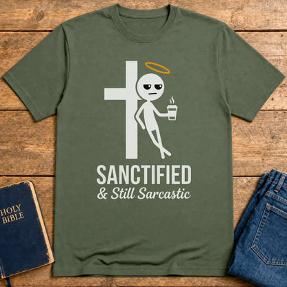 Sanctified & Still Sarcastic T-Shirt - Military Green