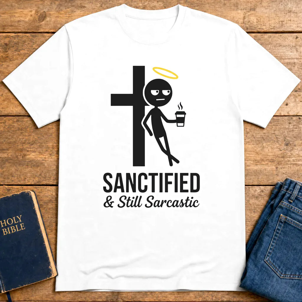 Sanctified & Still Sarcastic T-Shirt - White