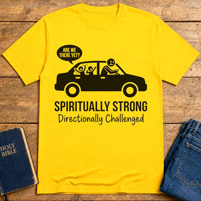 Spiritually Strong Travel Humor T-Shirt - Daisy