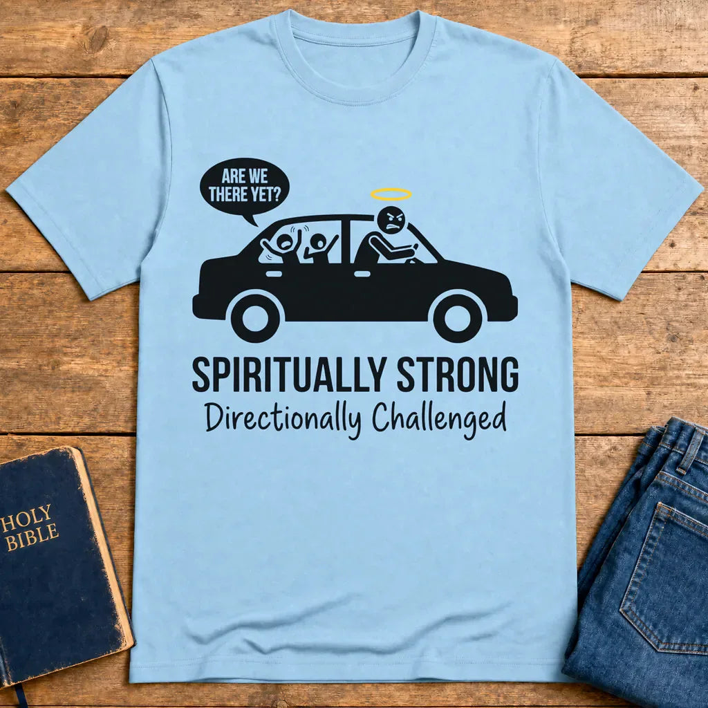 Spiritually Strong Travel Humor T-Shirt - Light Blue