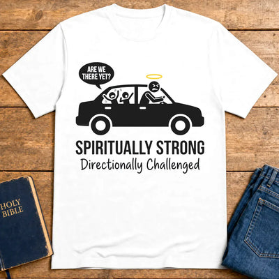 Spiritually Strong Travel Humor T-Shirt - White