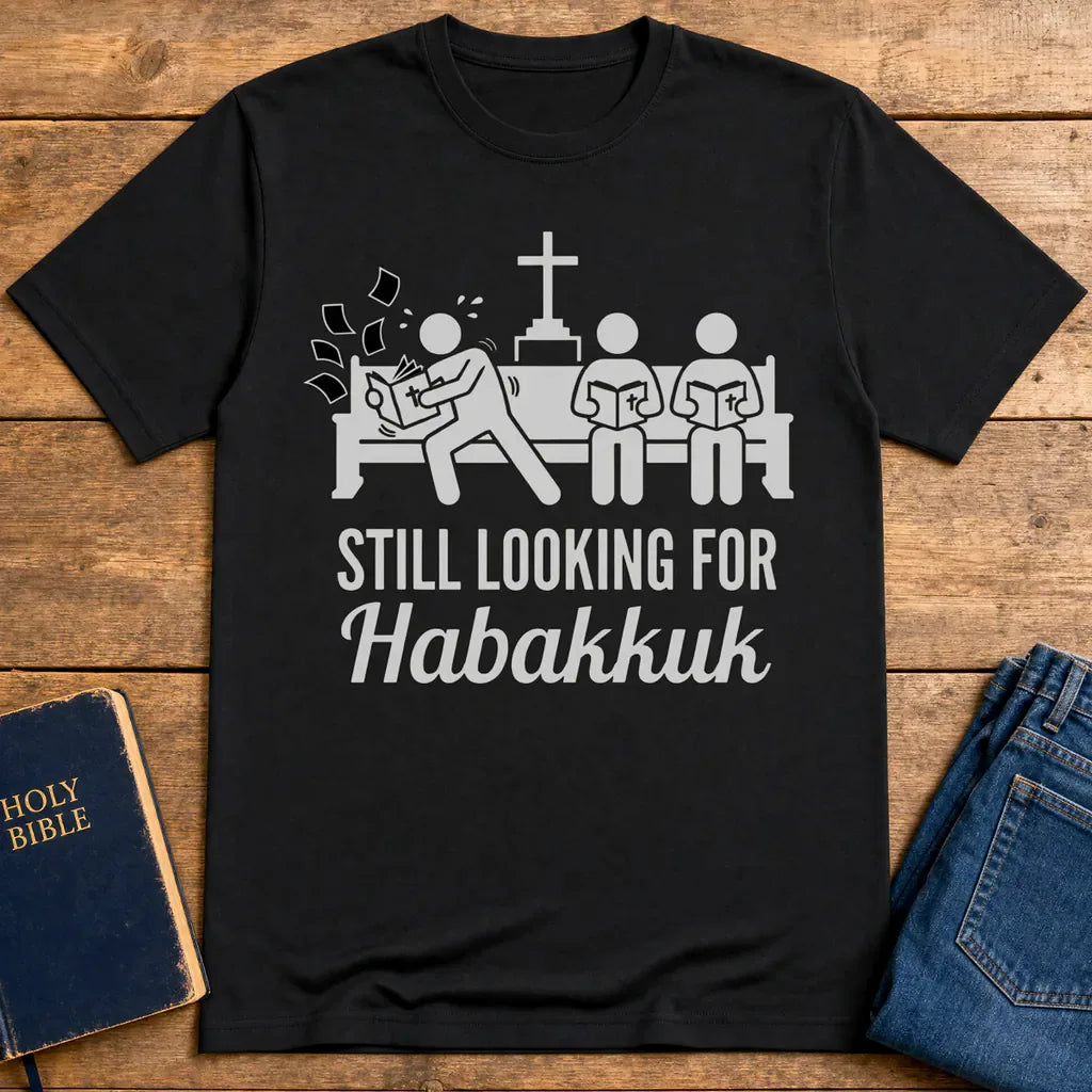 Still Looking for Habakkuk T-Shirt - Black