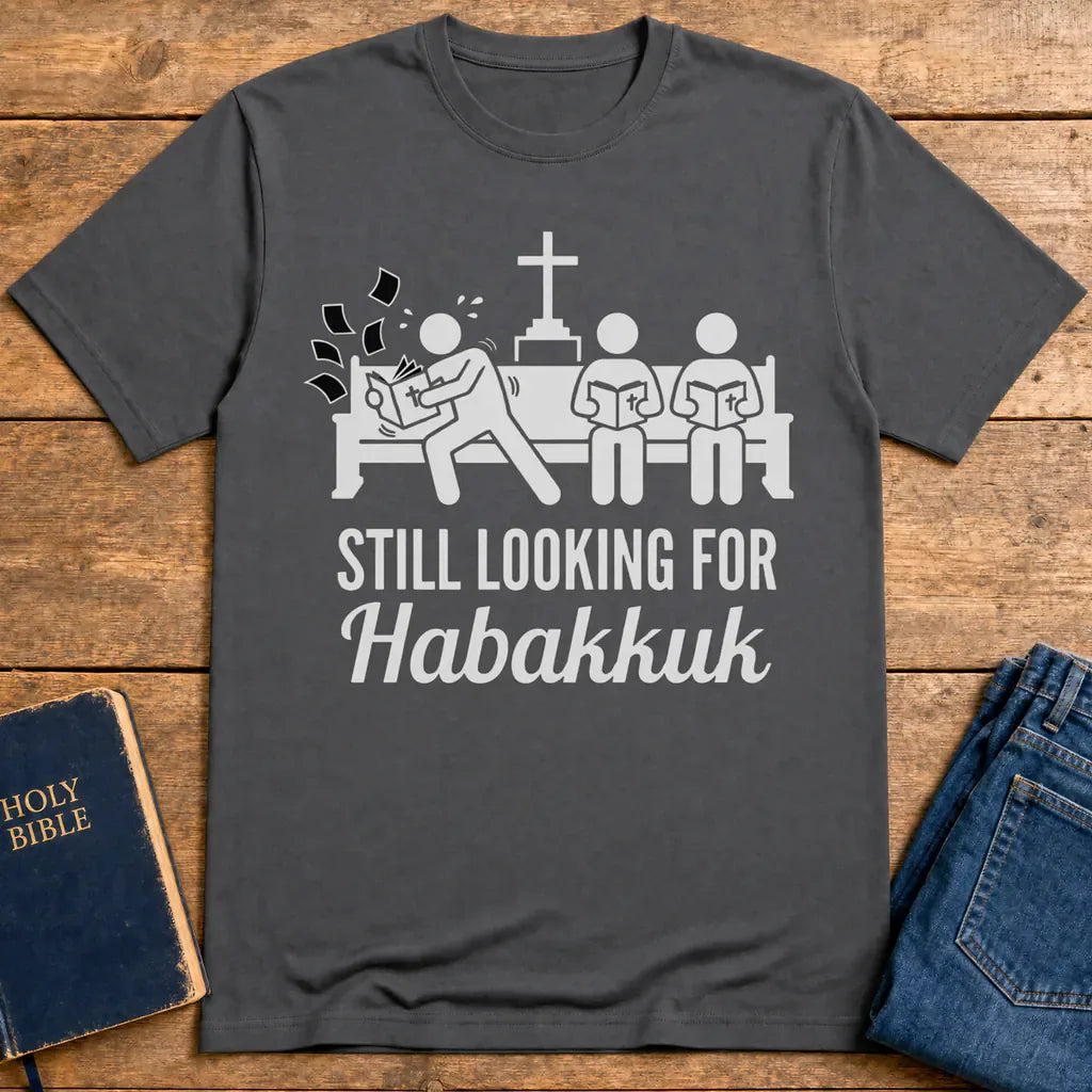 Still Looking for Habakkuk T-Shirt - Charcoal