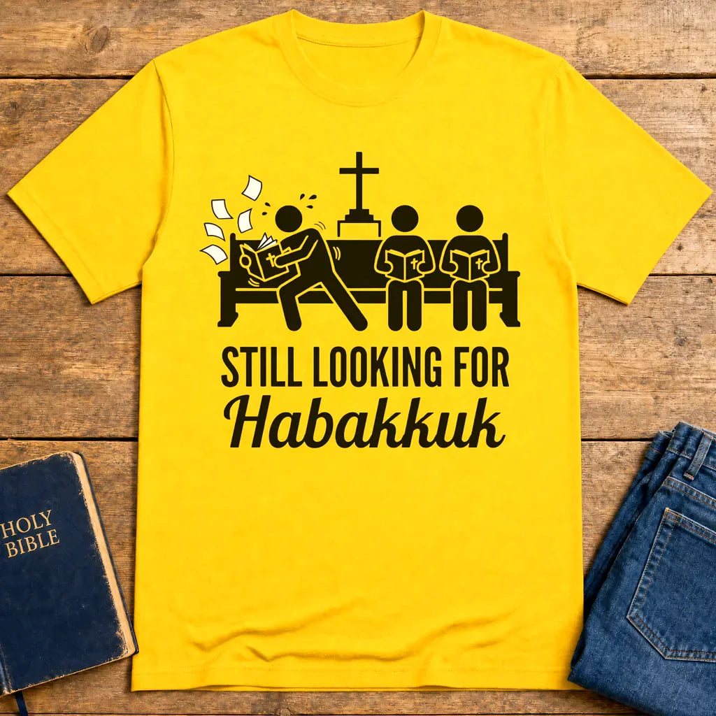 Still Looking for Habakkuk T-Shirt - Daisy