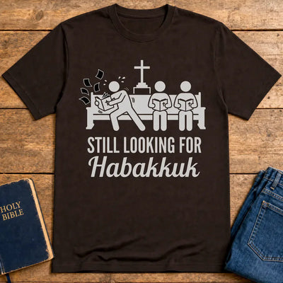 Still Looking for Habakkuk T-Shirt - Dark Chocolate