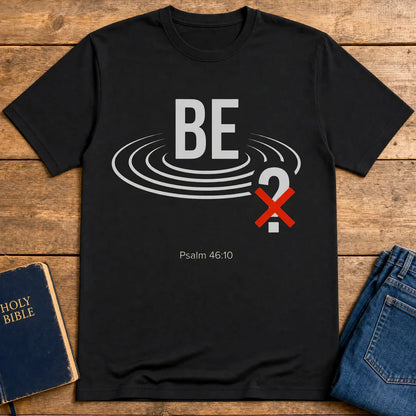 Be Still Scripture T-Shirt - Black