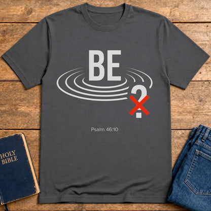 Be Still Scripture T-Shirt - Charcoal