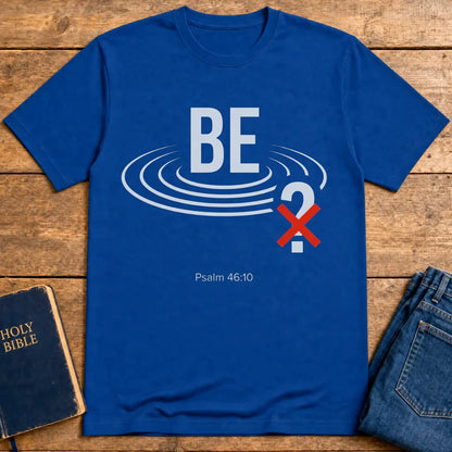 Be Still Scripture T-Shirt - Royal