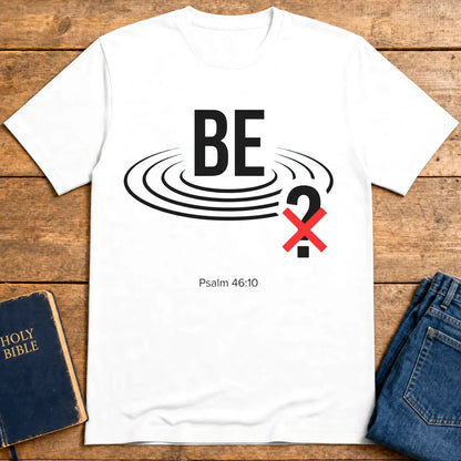 Be Still Scripture T-Shirt - White