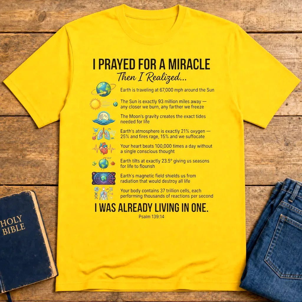 Already Living in a Miracle T-Shirt - Daisy