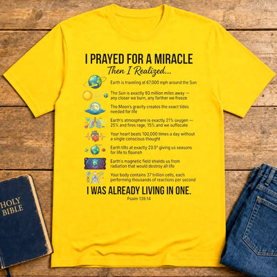 Already Living in a Miracle T-Shirt - Daisy