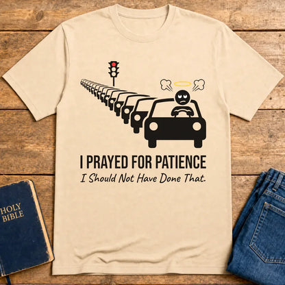 Prayed for Patience T-Shirt - Natural