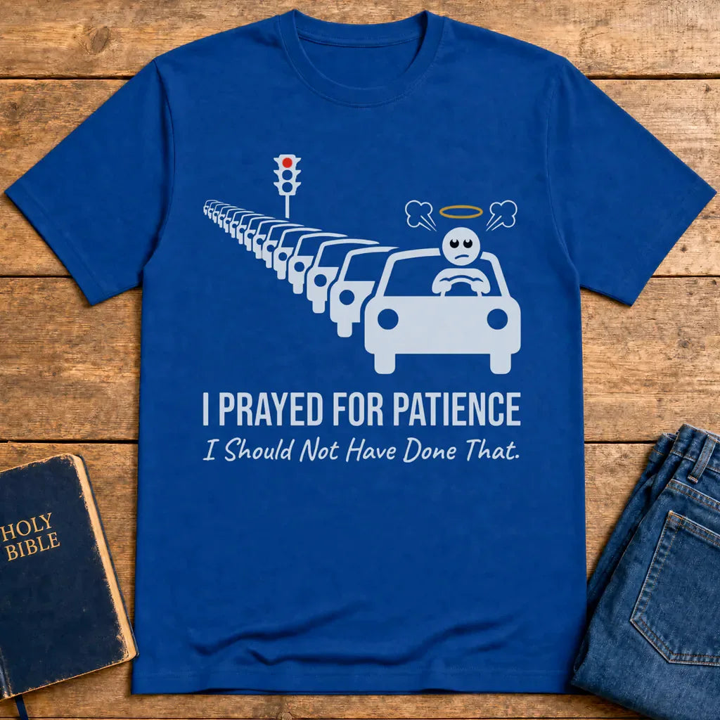 Prayed for Patience T-Shirt - Royal
