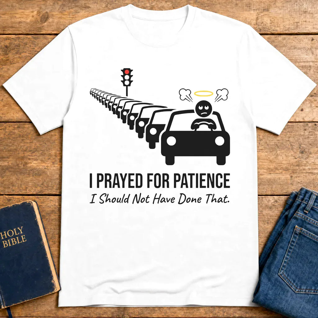 Prayed for Patience T-Shirt - White