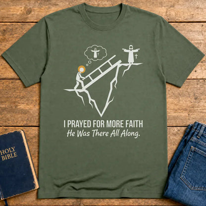 He Was There All Along T-Shirt - Military Green