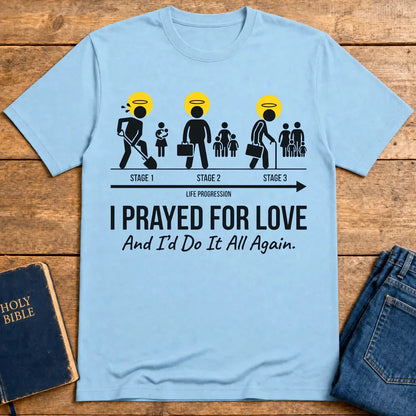 I Prayed for Love Life Stages T-Shirt - Light Blue