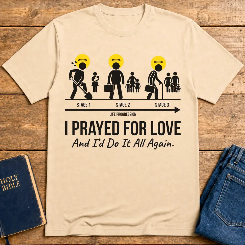 I Prayed for Love Life Stages T-Shirt - Natural