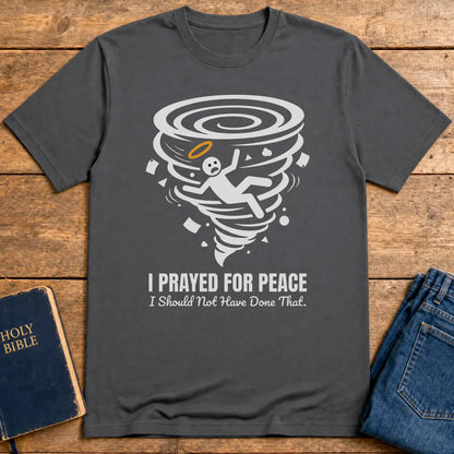 I Prayed for Peace T-Shirt - Charcoal