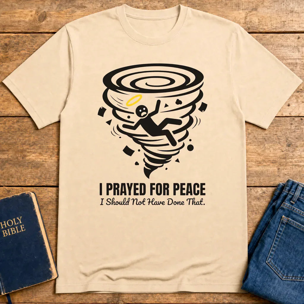 I Prayed for Peace T-Shirt - Natural