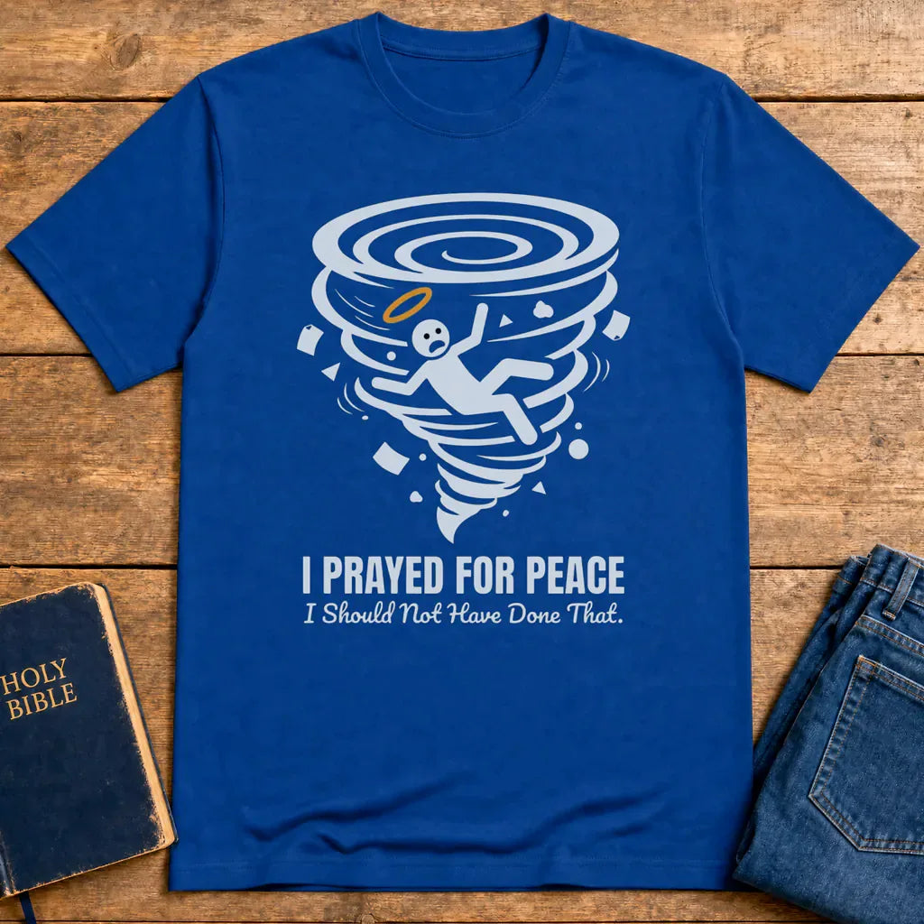 I Prayed for Peace T-Shirt - Royal