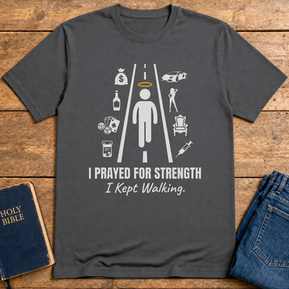 I Prayed for Strength T-Shirt - Charcoal
