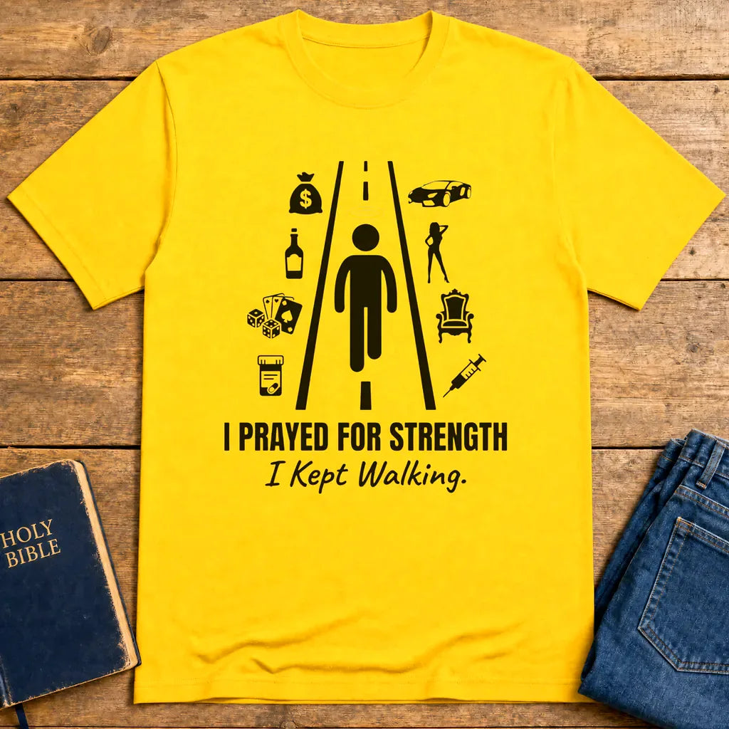 I Prayed for Strength T-Shirt - Daisy