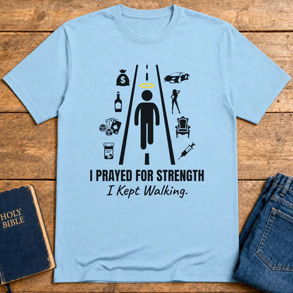 I Prayed for Strength T-Shirt - Light Blue
