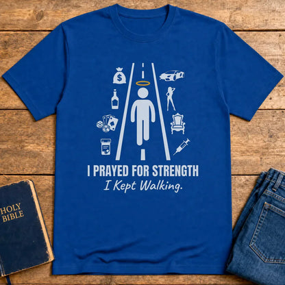 I Prayed for Strength T-Shirt - Royal