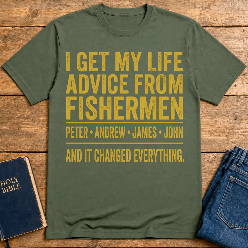 Life Advice from Fishermen T-Shirt - Military Green