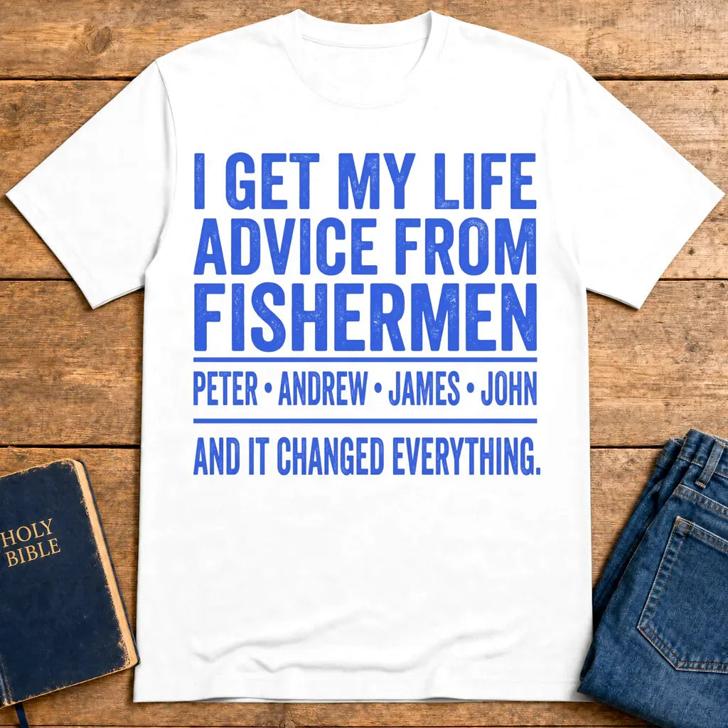 Life Advice from Fishermen T-Shirt - White