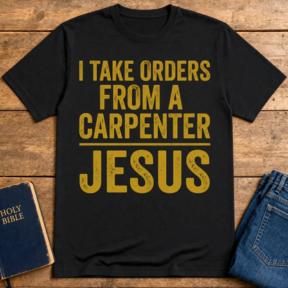 Orders From a Carpenter T-Shirt - Black