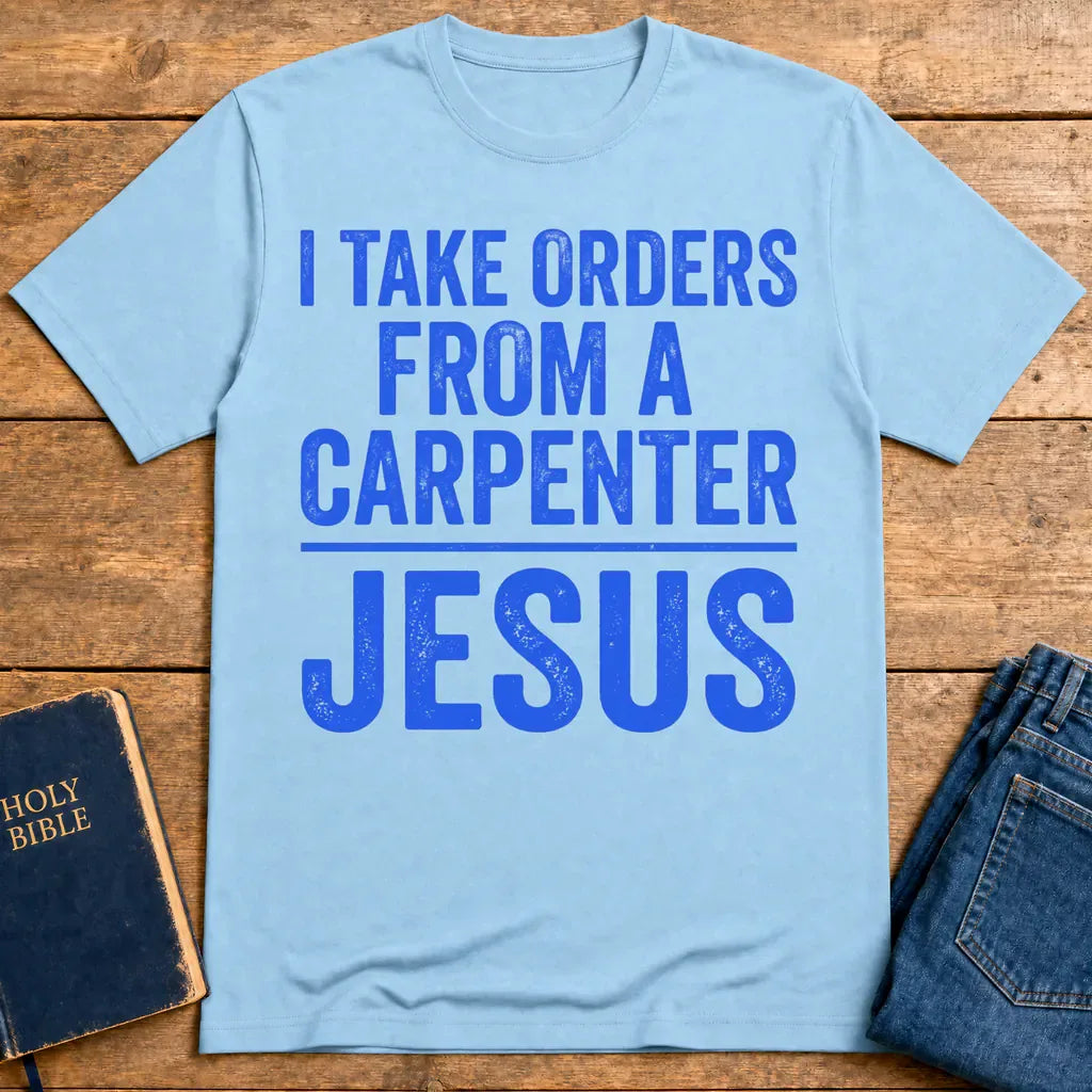 Orders From a Carpenter T-Shirt - Light Blue