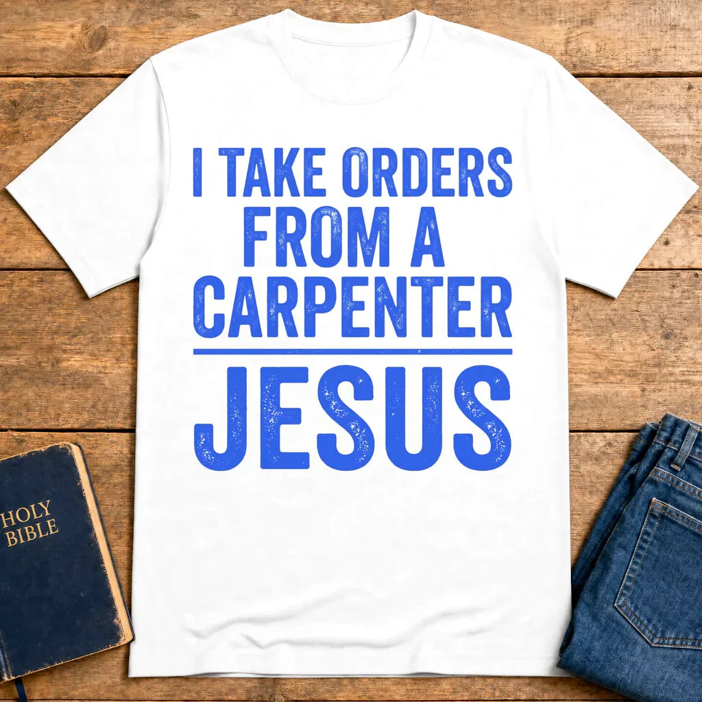 Orders From a Carpenter T-Shirt - White