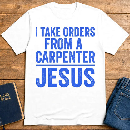 Orders From a Carpenter T-Shirt - White