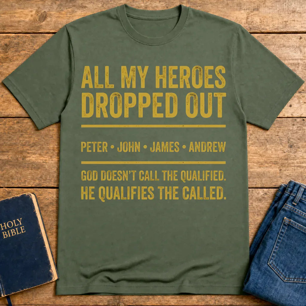All My Heroes Dropped Out T-Shirt - Military Green