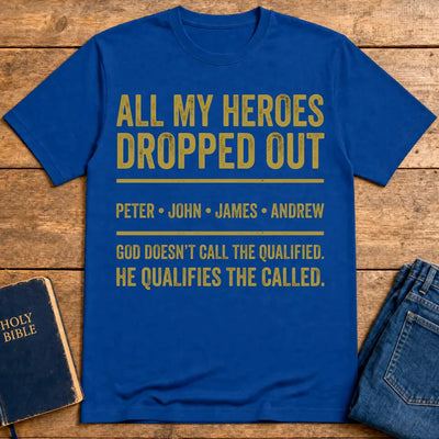 All My Heroes Dropped Out T-Shirt - Royal