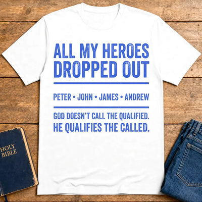 All My Heroes Dropped Out T-Shirt - White