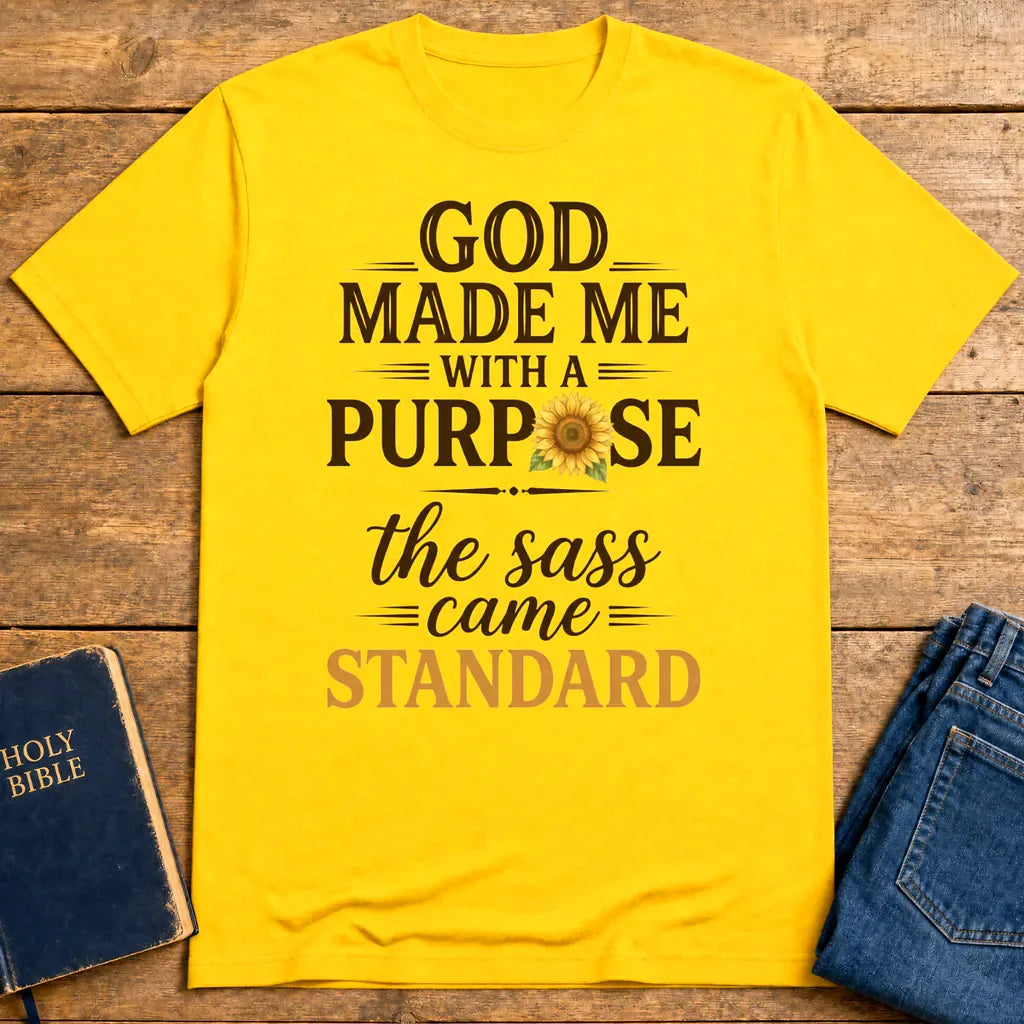 God Made Me With Sass T-Shirt - Daisy
