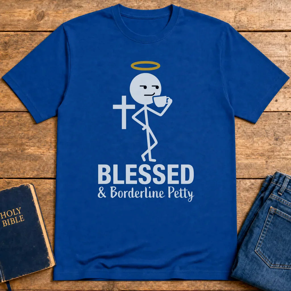 Blessed & Borderline Petty T-Shirt - Royal