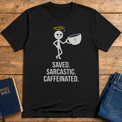 Saved Sarcastic Caffeinated T-Shirt - Black
